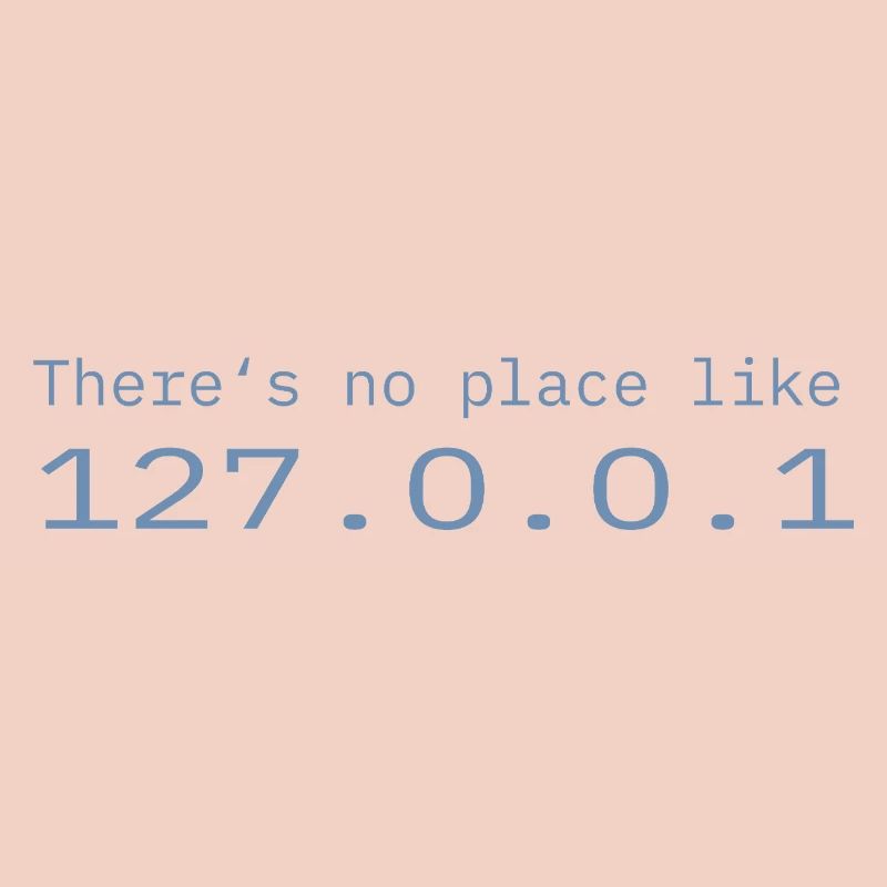 Programmeur Nerd IT Aucun endroit comme Localhost