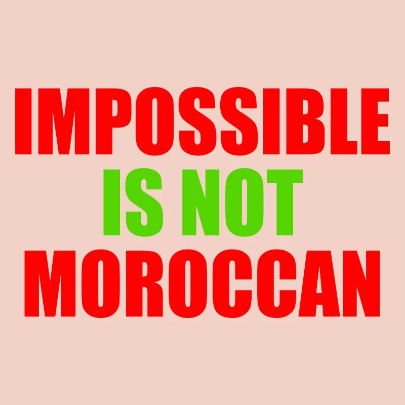 impossible is not moroccan - morocco