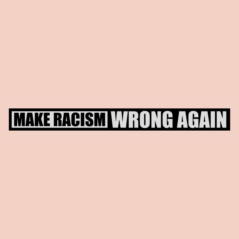 make racism wrong again