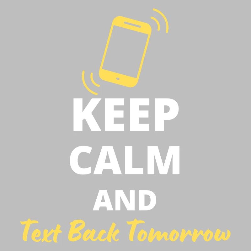 humorvolles "Keep Calm and Text Back Tomorrow"
