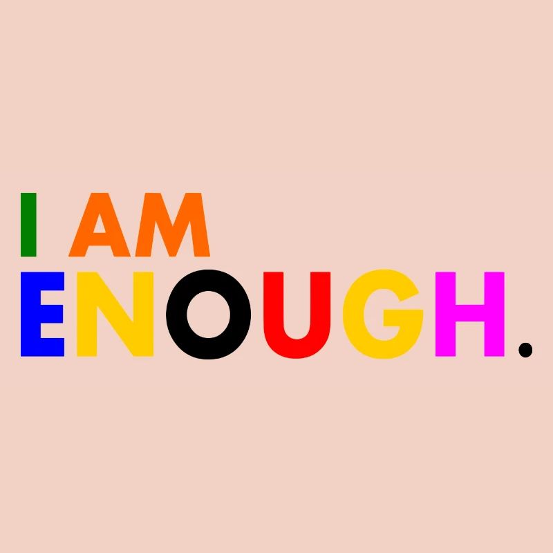I am enough