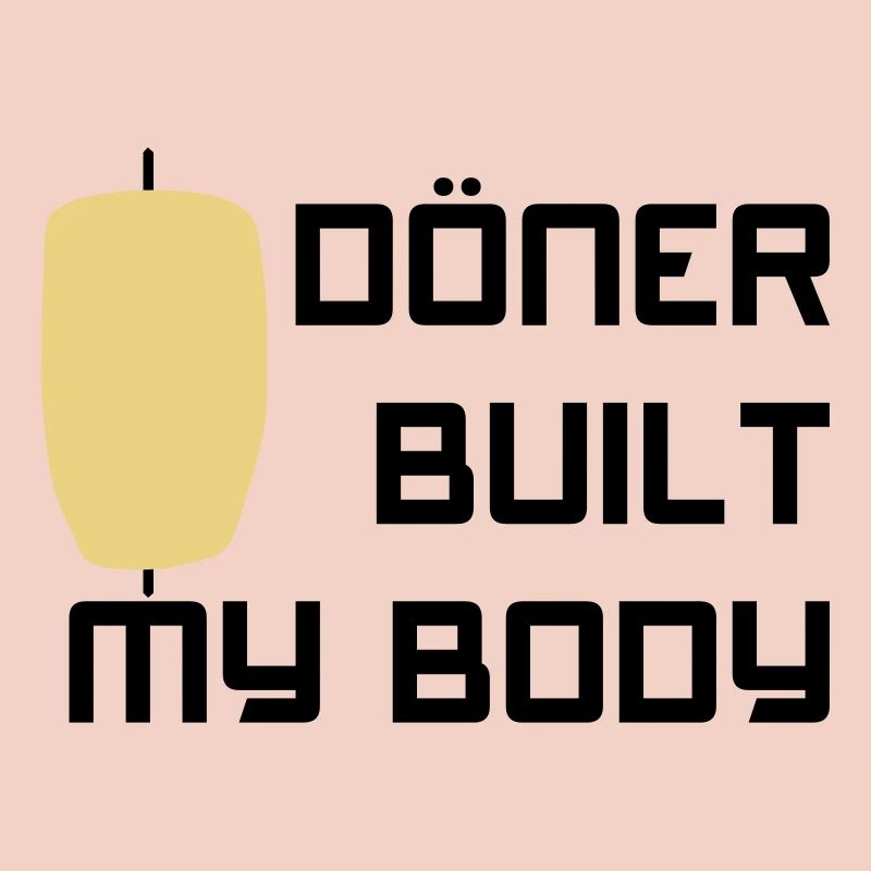 Doner built my body