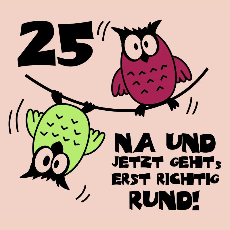 25. Geburtstag - Eulen "na und"