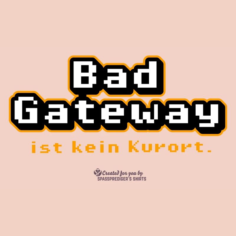 Admin Spruch Bad Gateway