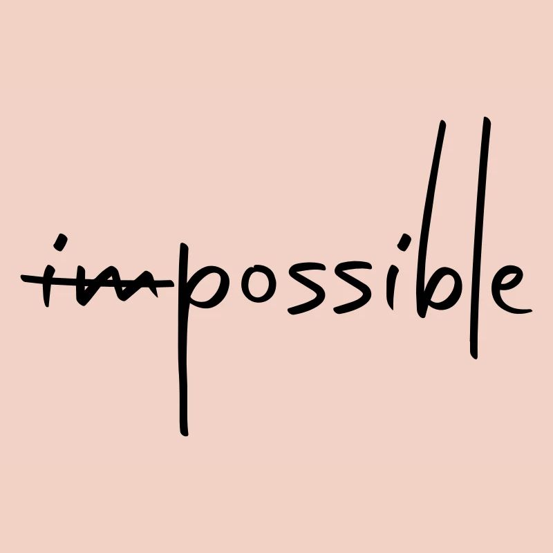 IMPOSSIBLE POSSIBLE