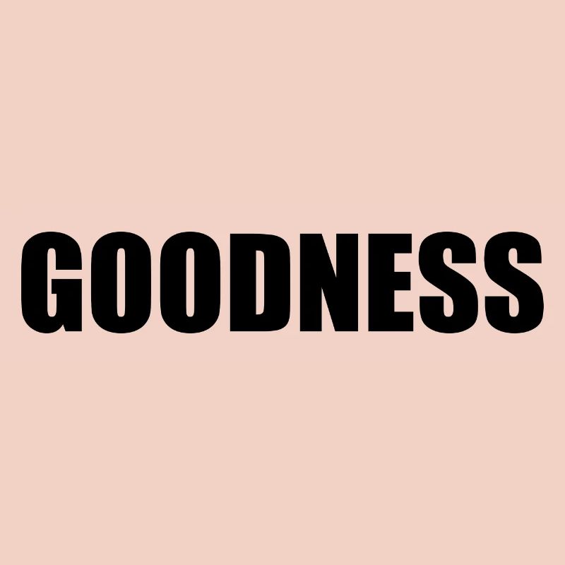 goodness