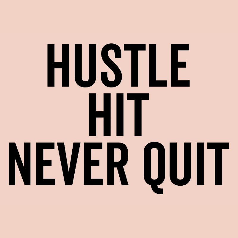 Hustle Hit Never Quit