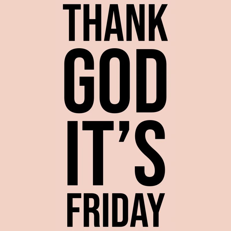 Thank God Its Friday