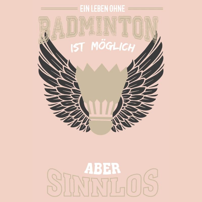 Badminton Leben sinnlos - Geschenk