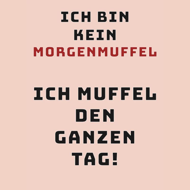 Morgentypisch Spruch, Morgenmuffel