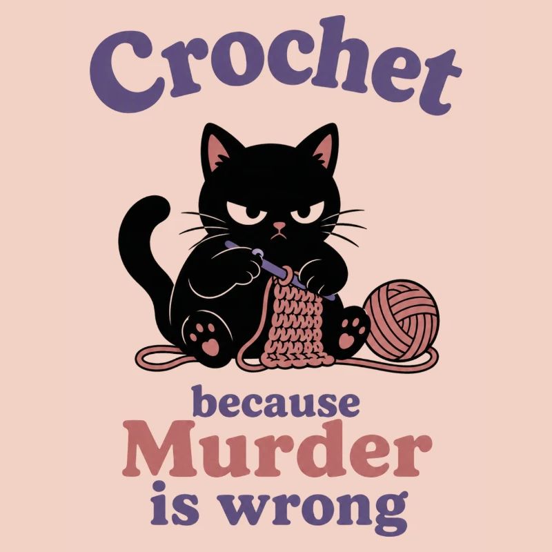 Crochet Because Murder Is Wrong
