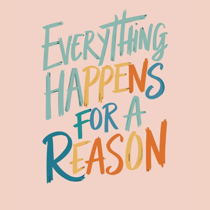 Everything Happens For A Reason
