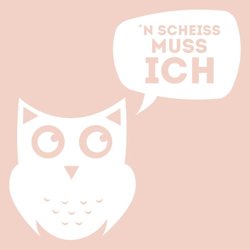 N SCHEISS MUSS ICH - EULENSHIRT