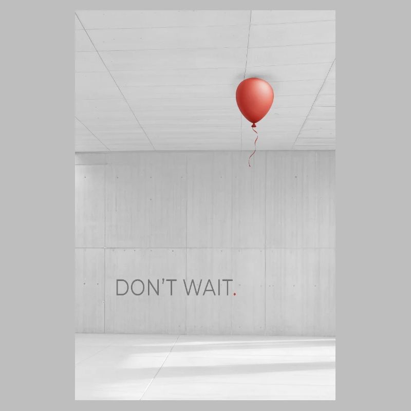 Don't wait minimalist motivation saying