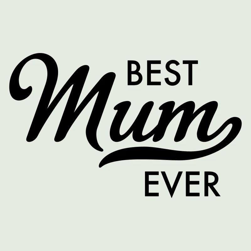 best mum ever