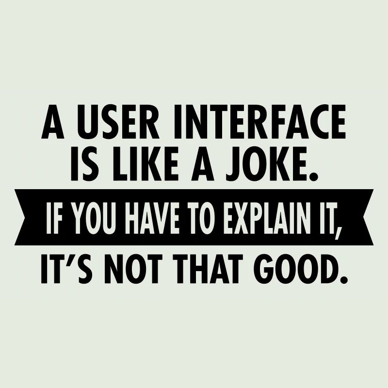 A User Interface Is Like A Joke...