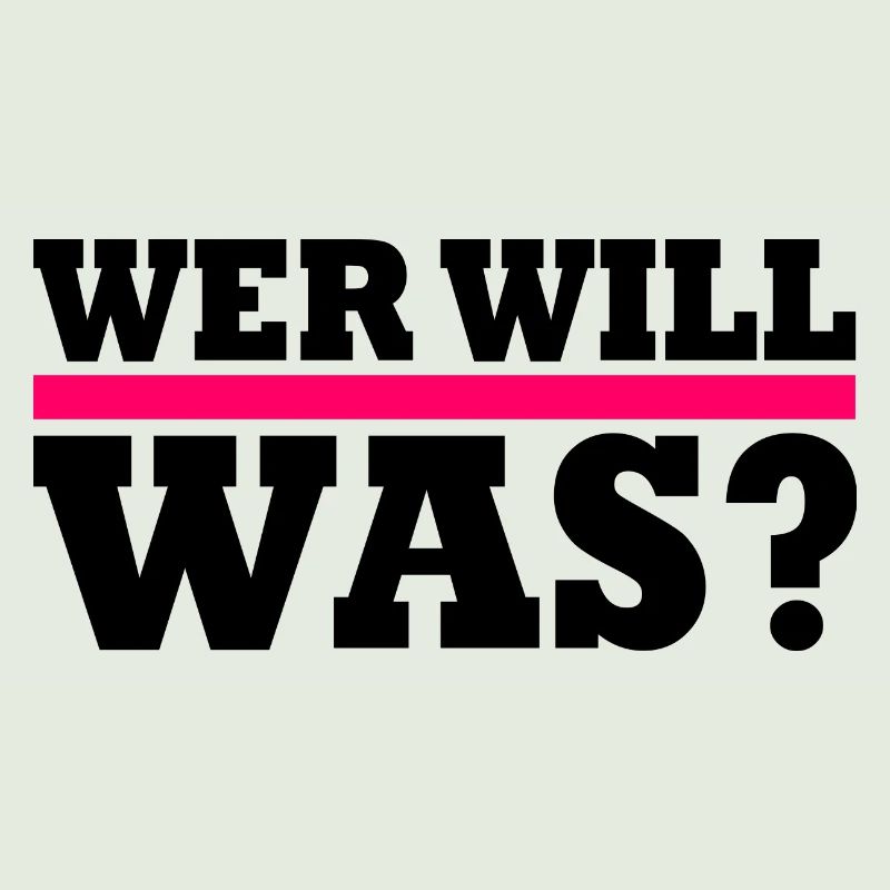 Wer will was