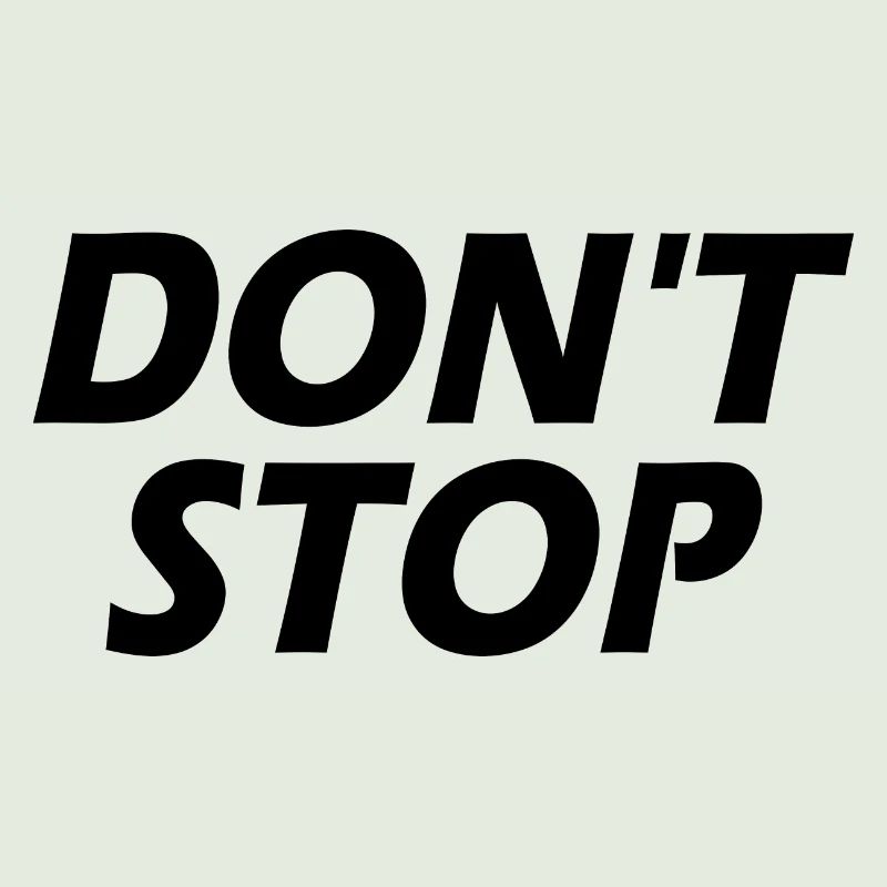 Dont stop