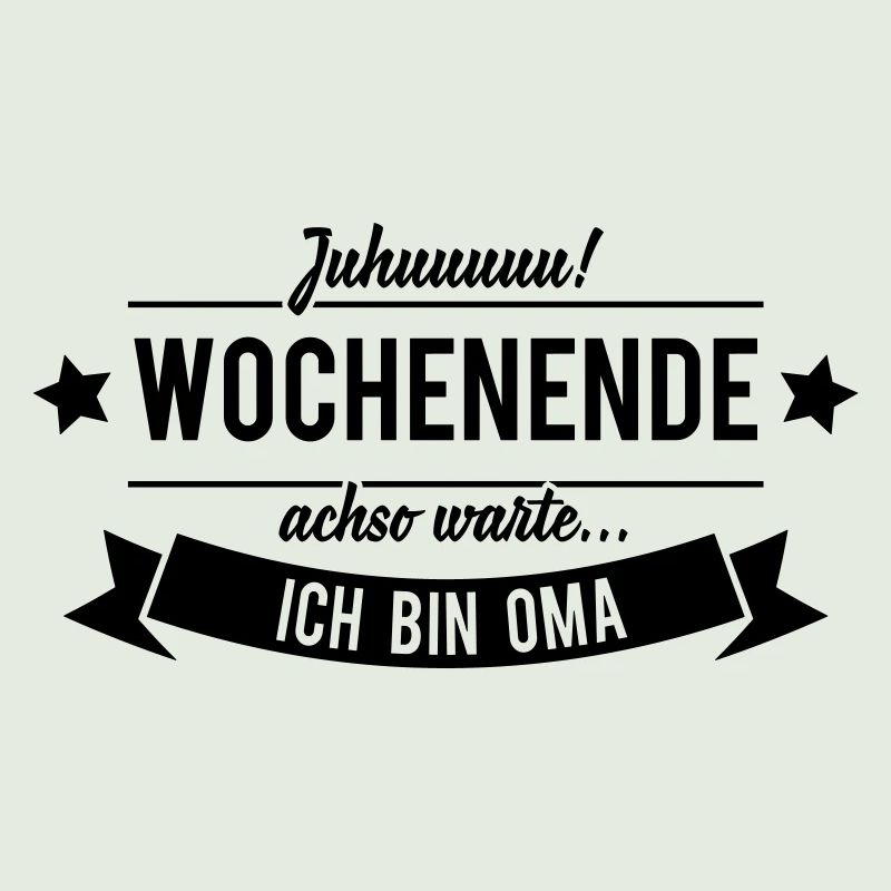 Juhuu Wochenende - Ich bin Oma