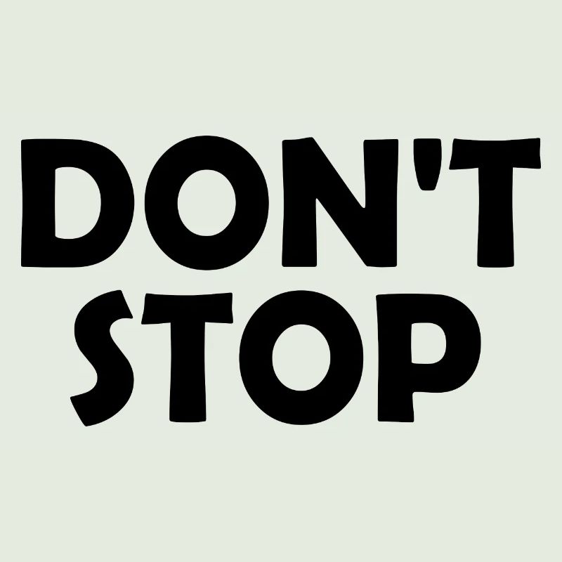 Dont stop