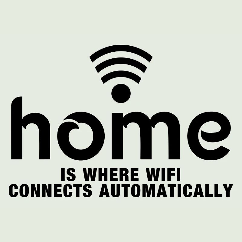 home is where the wifi connects automatically
