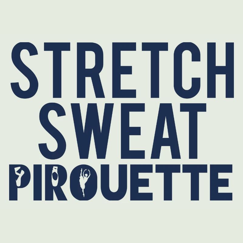 Ballett Geschenk Stretch - Sweat - Pirouette