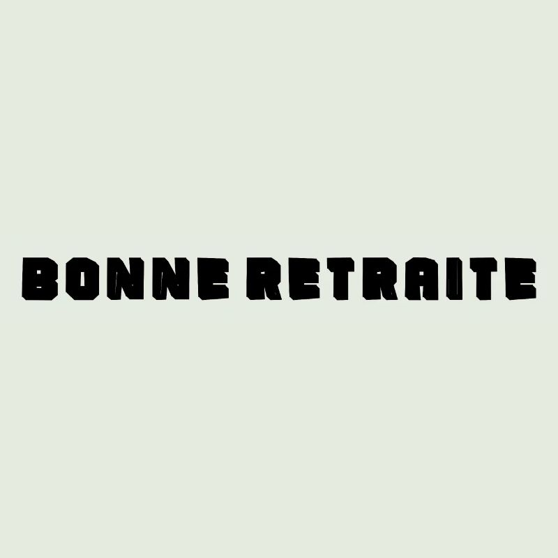 RETRAITE. BONNE RETRAITE. JOYEUSE RETRAITE