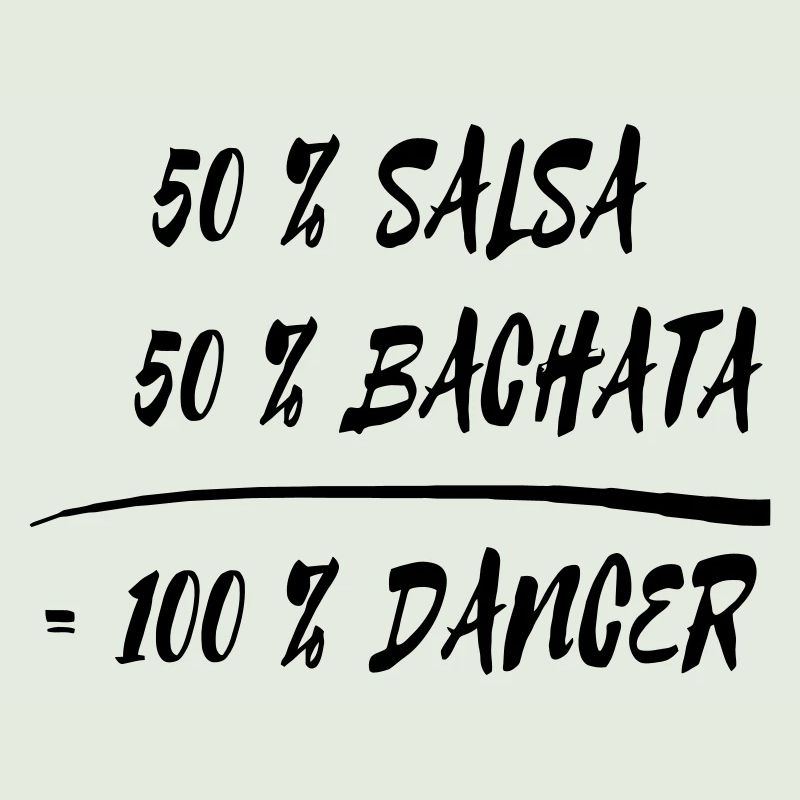 50 % salsa + 50 % Bachata = 100 % Dancer