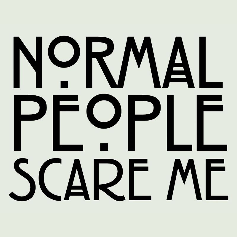 Normal People Scare Me