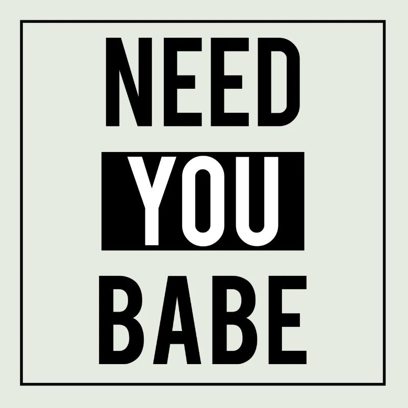 Need u Babe | Valentinstag | Geschenk