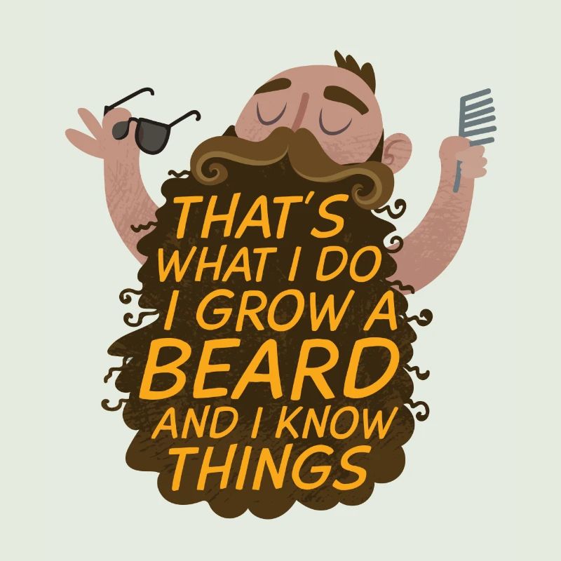 That's What I Do I Grow A Beard And I Know Things