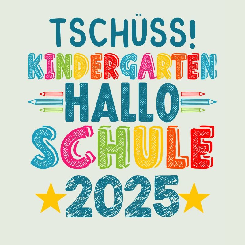 Tschüss Kindergarten Hallo Schule KitaAbsolve 2025