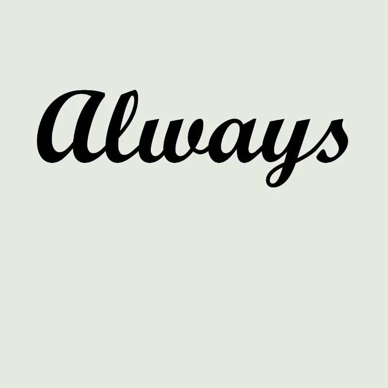 always