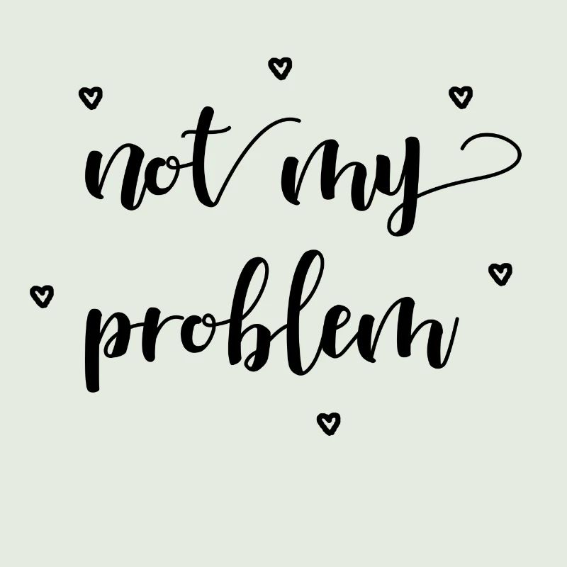 not my problem Geschenkidee