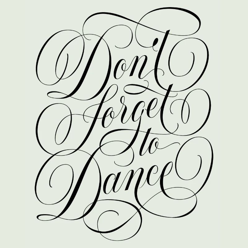Don`t forget to dance