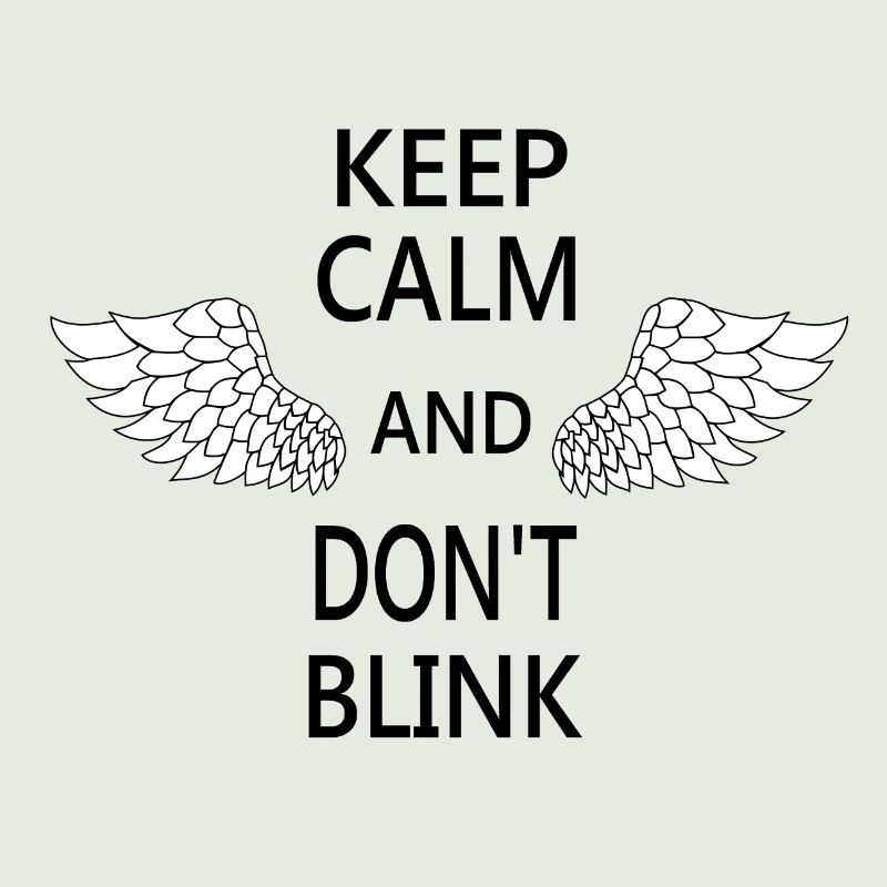 Keep calm and do not blink