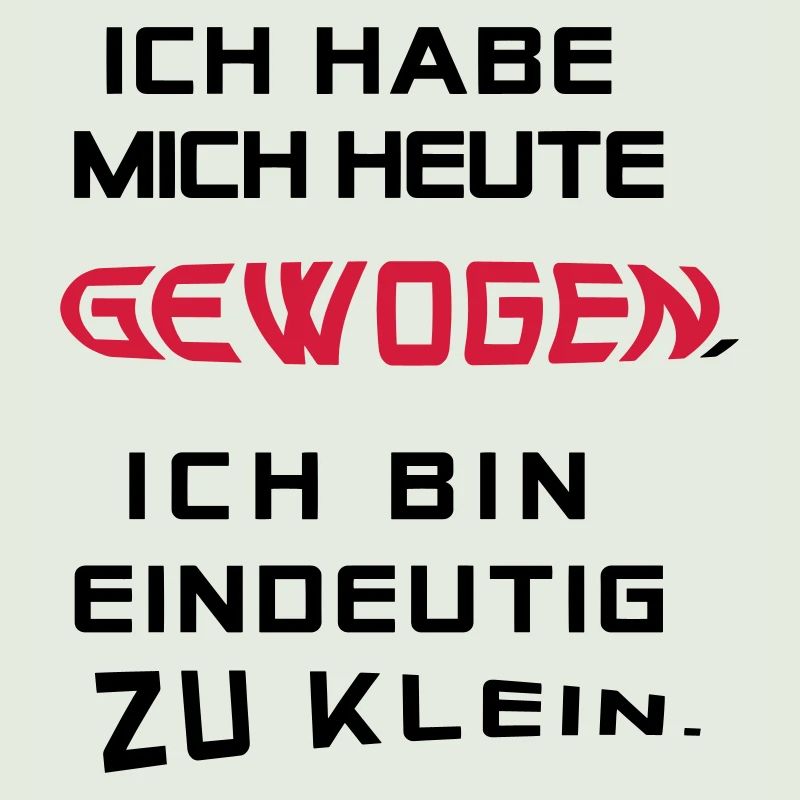 Ich hab mich heute gewogen....