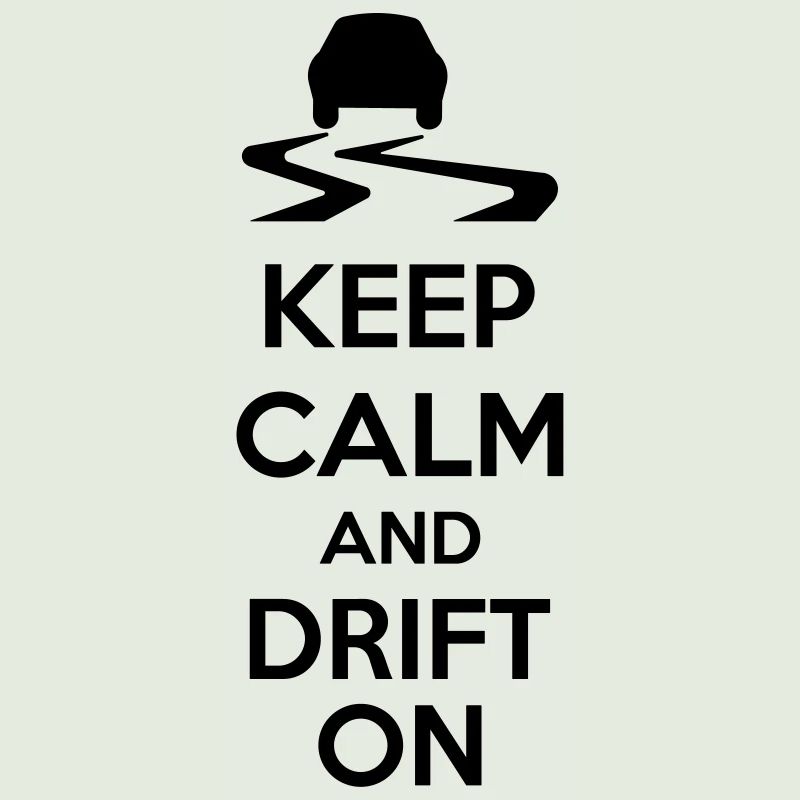Keep Calm And Drift On