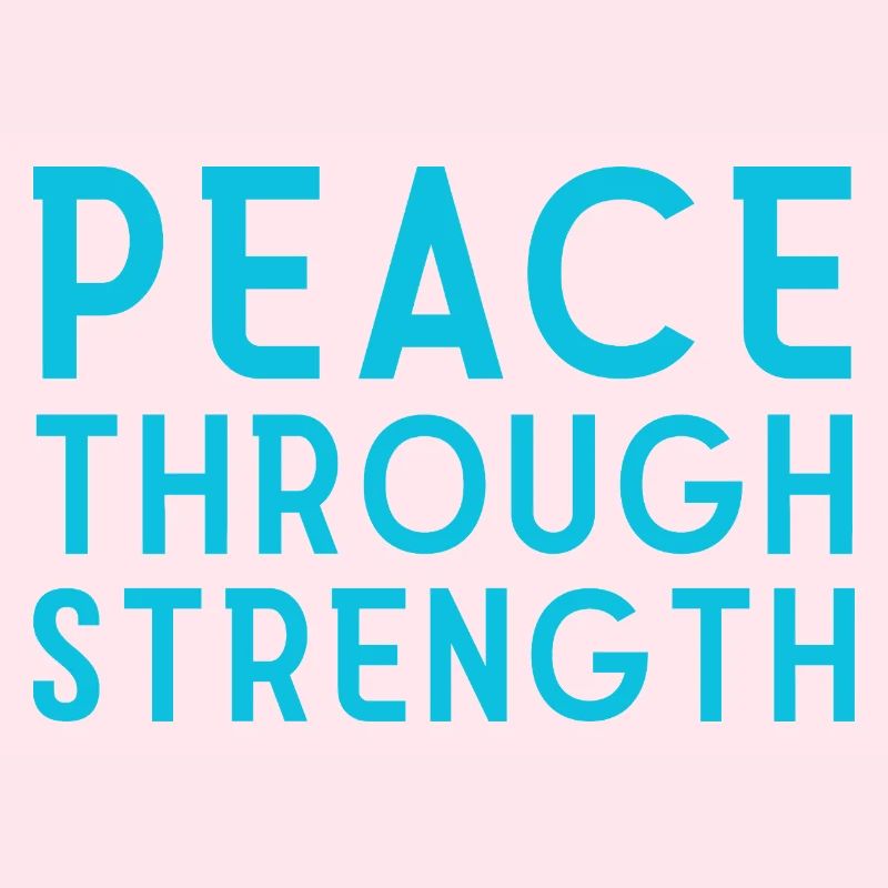 Peace Through Strength 