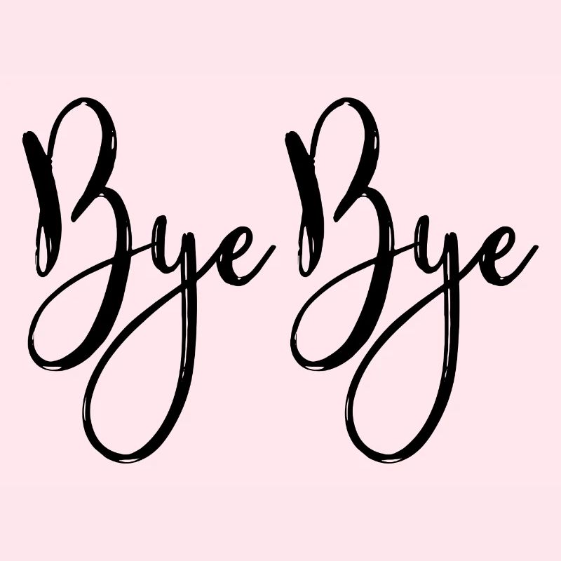 Bye bye