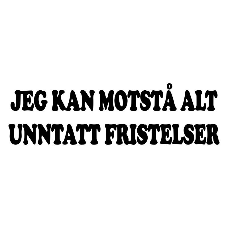 I can resist everything except temptations.