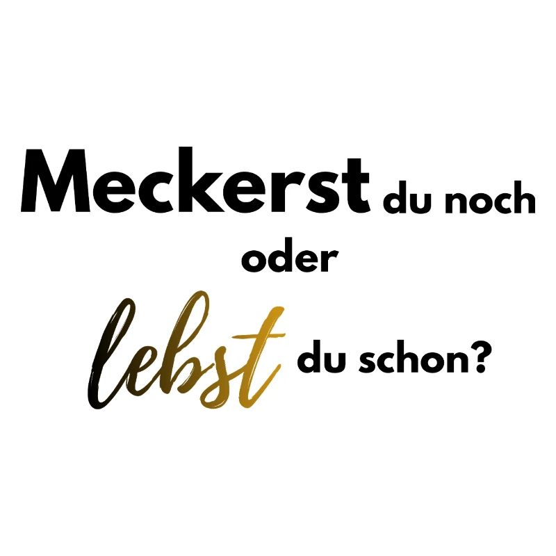 Meckerst du noch oder lebst du schon farbig