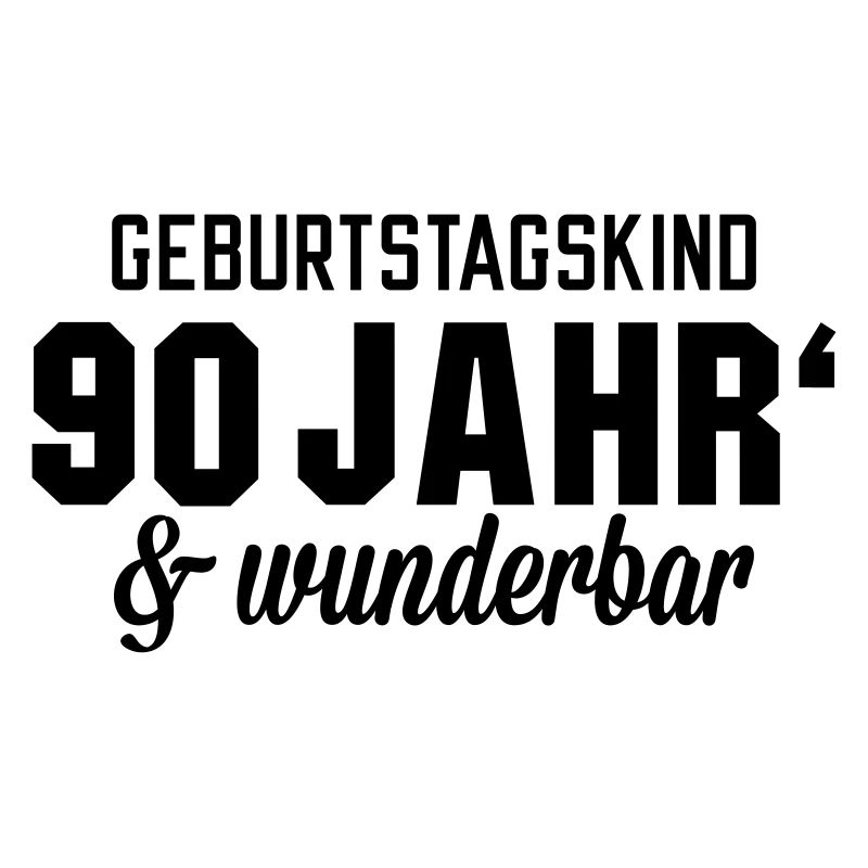 Geburtstagskind 90 wunderbar