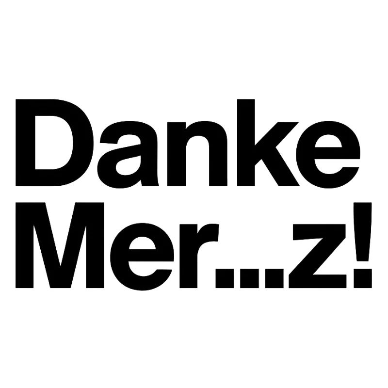 Danke Merz!