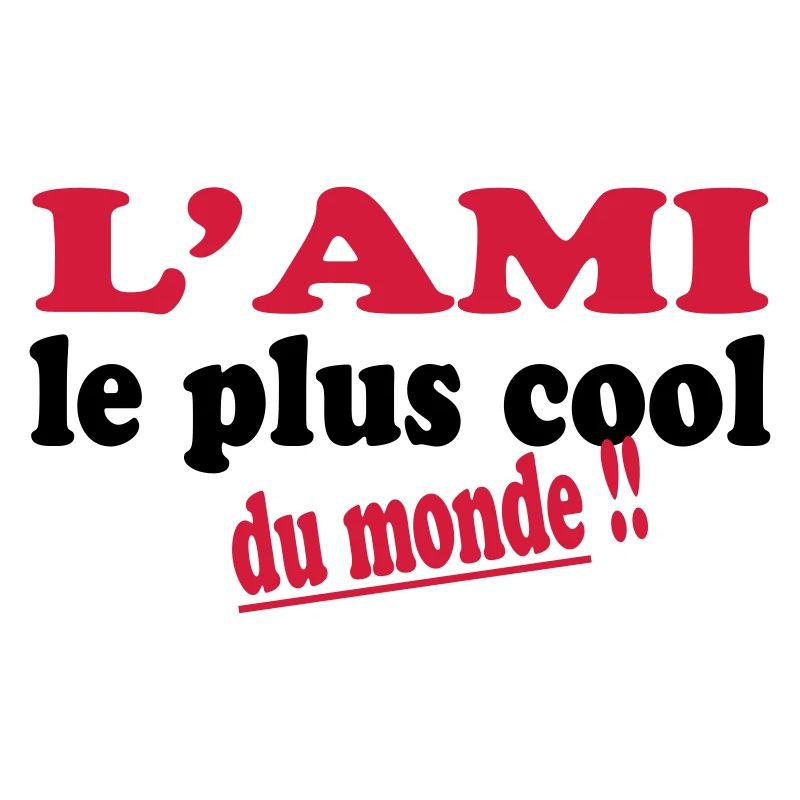 L'ami le plus cool du monde !!