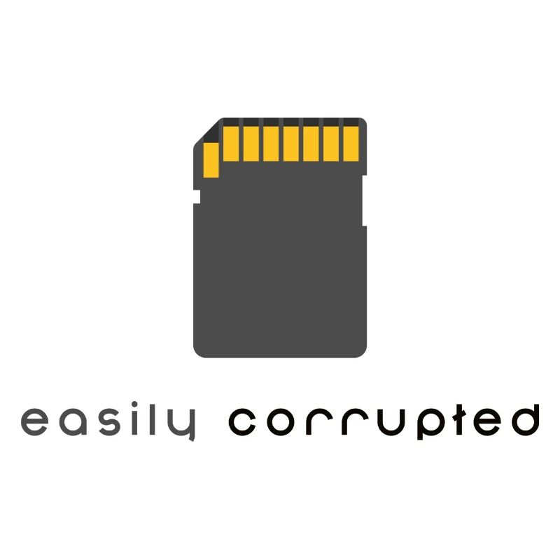 Easily corrupted - SD Card