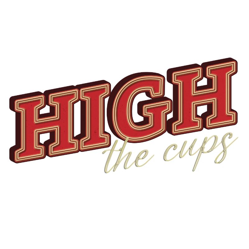 High the cups