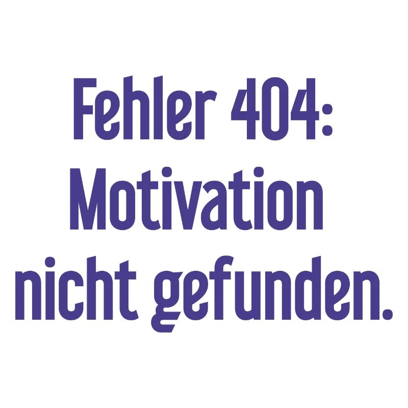 Error 404: Motivation not found