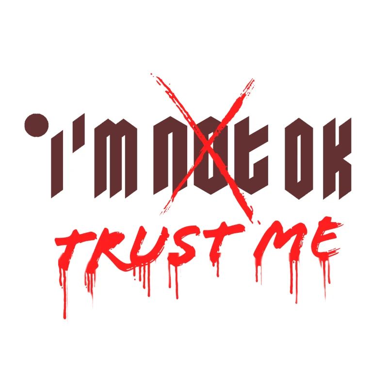 I'm OK. Trust Me.