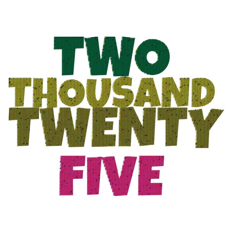 two thousand twenty five